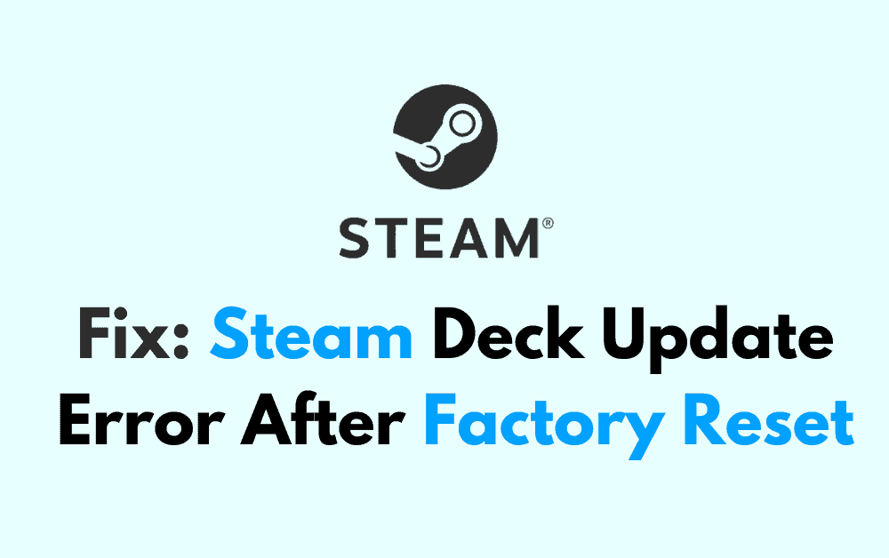 How To Fix Steam Deck Update Error After Factory Reset