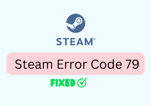 How To Fix Steam Error Code 79