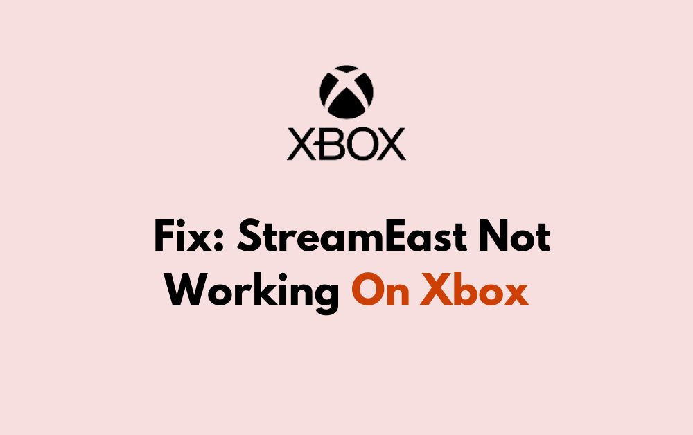 How To Fix StreamEast Not Working On Xbox 2