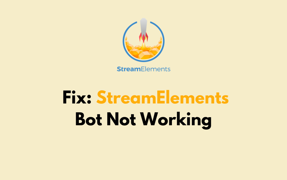 How To Fix StreamElements Bot Not Working