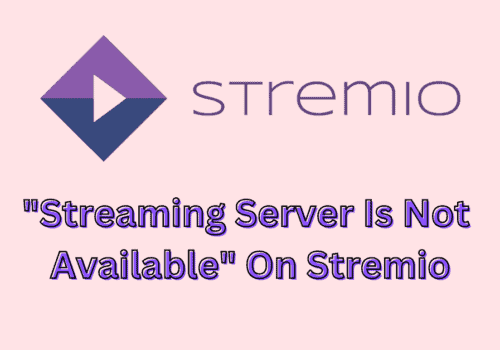 How To Fix Streaming Server Is Not Available On Stremio