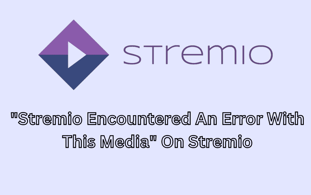 How To Fix Stremio Encountered An Error With This Media On Stremio