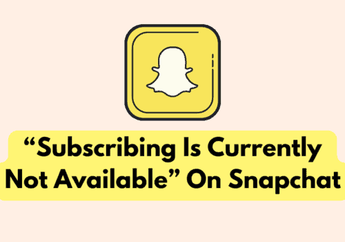 How to Fix "Subscribing Is Currently Not Available" on Snapchat 8 How To Fix “Subscribing Is Currently Not Available” On Snapchat