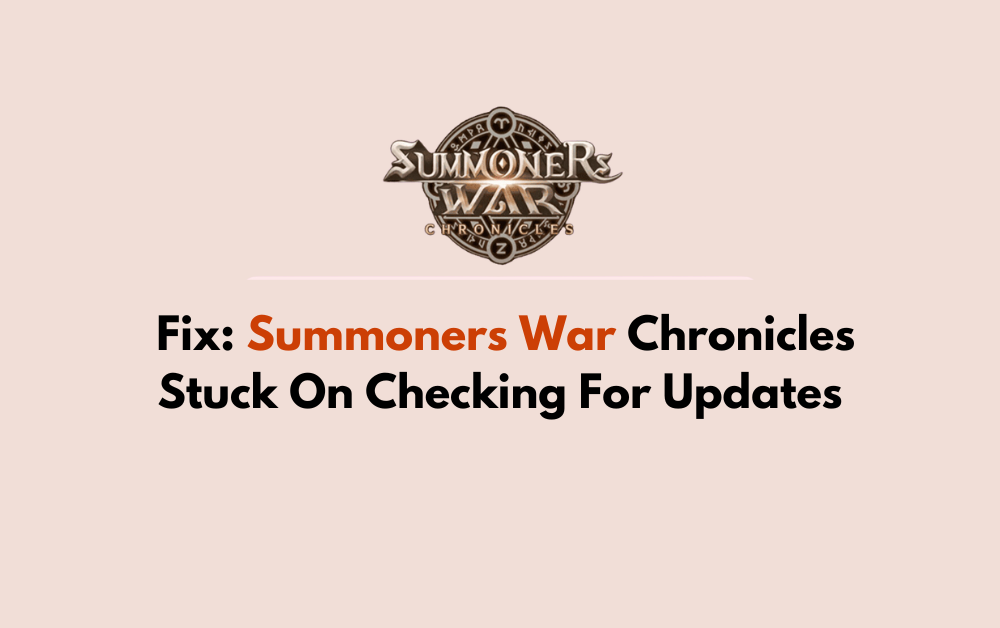 How To Fix Summoners War Chronicles Stuck On Checking For Updates