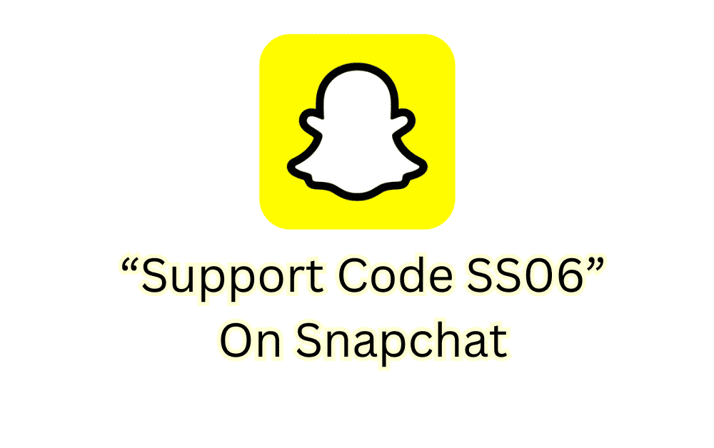 How To Fix Support Code SS06 On Snapchat