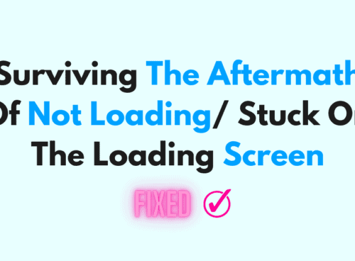 How To Fix Surviving The Aftermath Of Not Loading/ Stuck On The Loading Screen