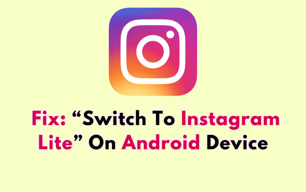 How to Fix "Switch to Instagram Lite" on Android Device 1 How To Fix “Switch To Instagram Lite” On Android Device