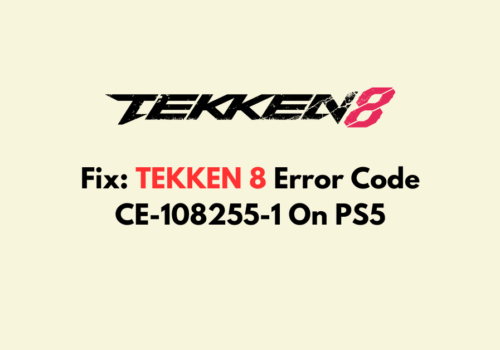 How To Fix TEKKEN 8 Error Code CE 108255 1 On PS5