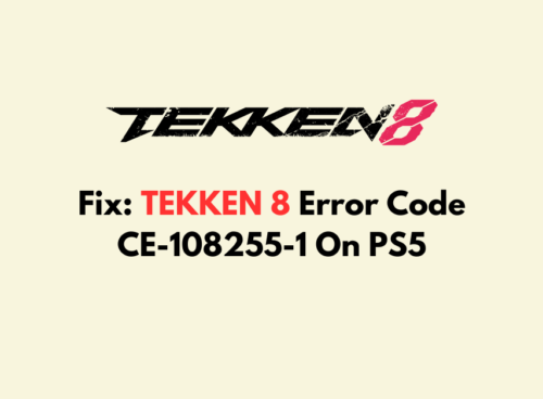 How To Fix TEKKEN 8 Error Code CE 108255 1 On PS5