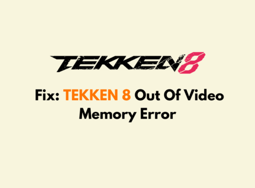 How To Fix TEKKEN 8 Out Of Video Memory Error