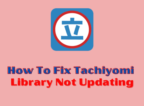 How To Fix Tachiyomi Library Not Updating