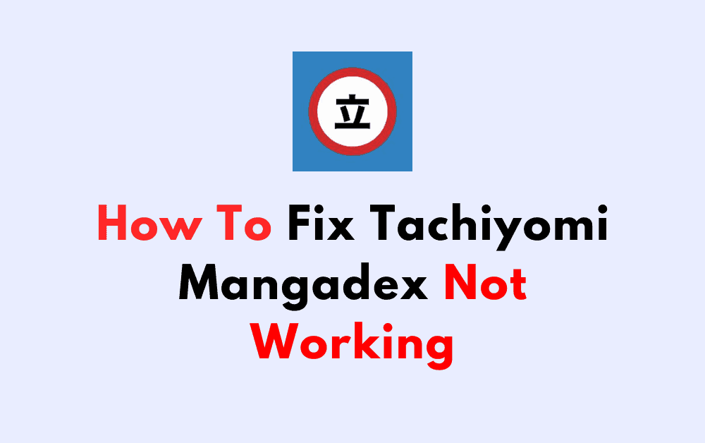 How To Fix Tachiyomi Mangadex Not Working
