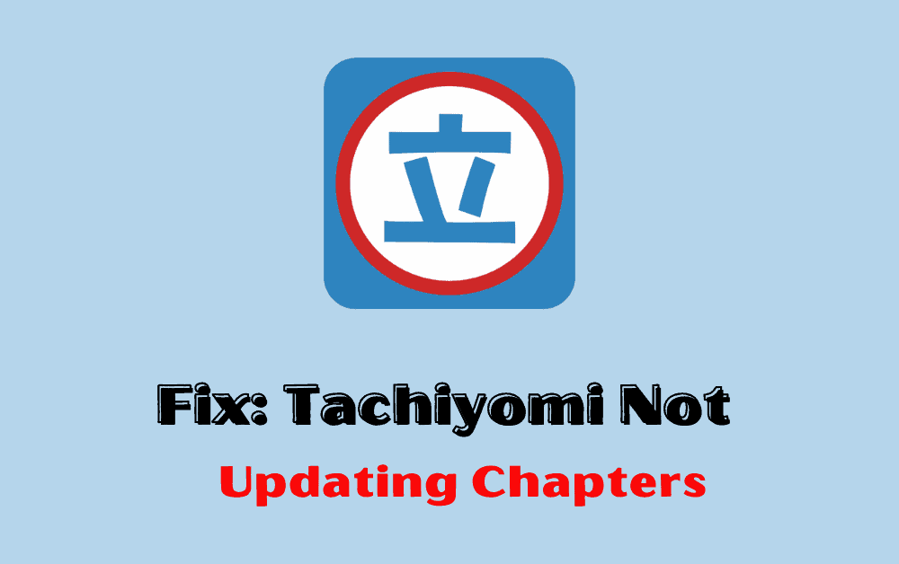 How To Fix Tachiyomi Not Updating Chapters