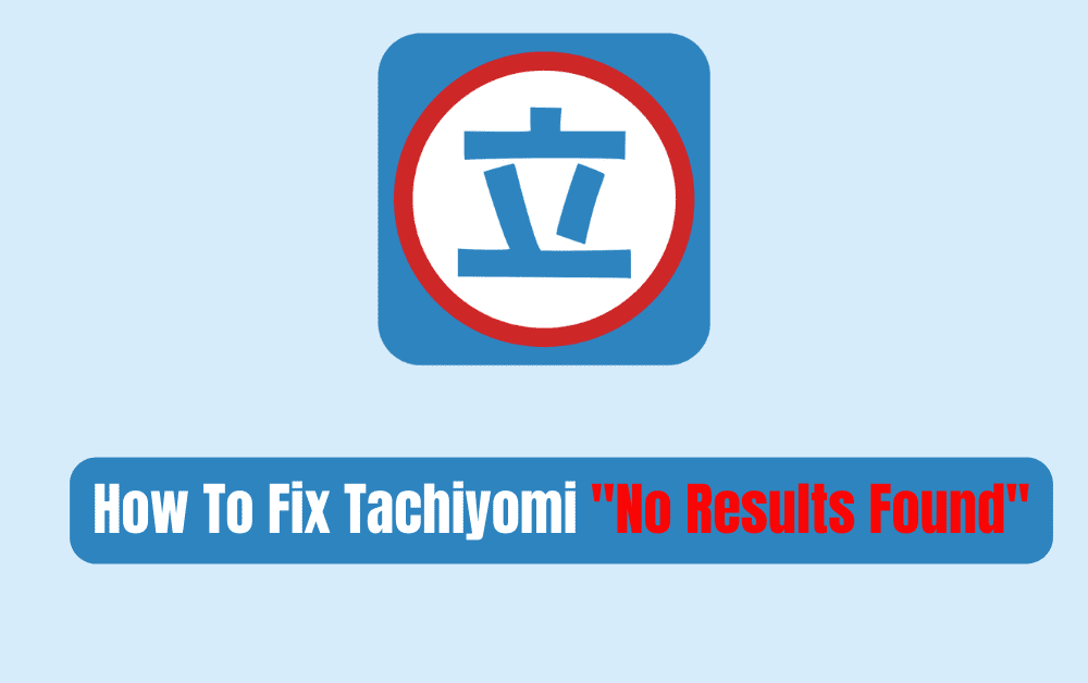 How To Fix Tachiyomi No Results Found