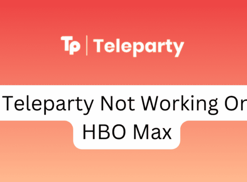 How To Fix Teleparty Not Working On HBO Max