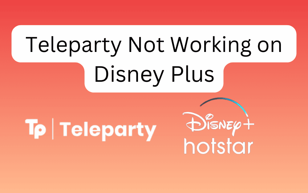 How To Fix Teleparty Not Working on Disney Plus