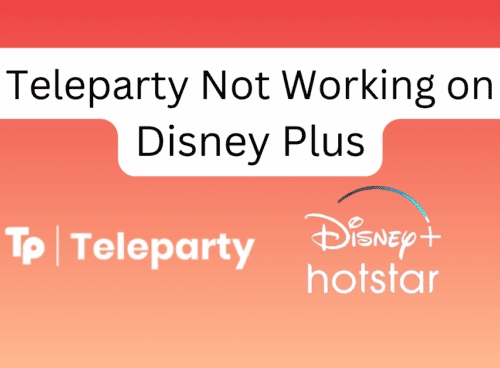 How To Fix Teleparty Not Working on Disney Plus