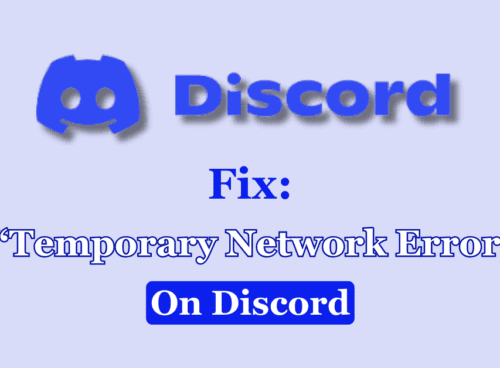 How To Fix Temporary Network Error On Discord