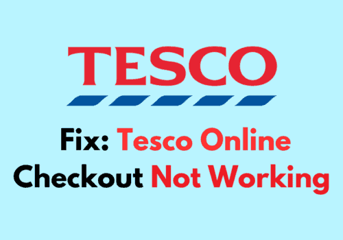 How To Fix Tesco Online Checkout Not Working