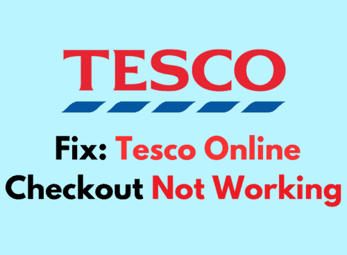 How To Fix Tesco Online Checkout Not Working