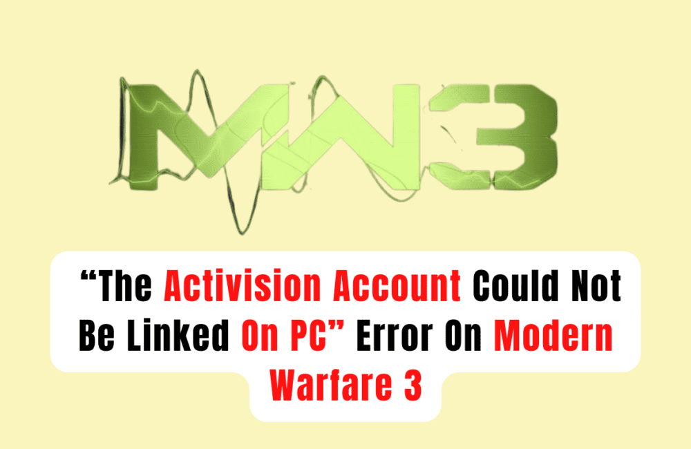 How To Fix “The Activision Account Could Not Be Linked On PC” Error On Modern Warfare 3