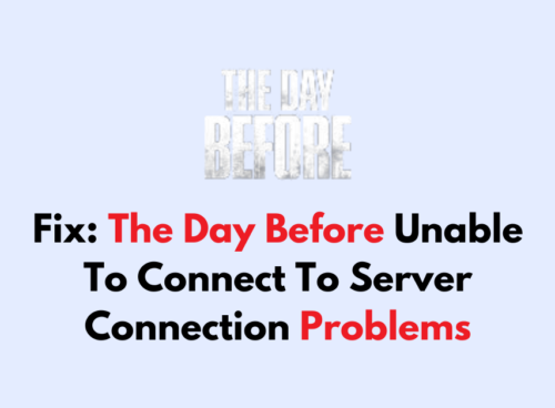 How To Fix The Day Before Unable To Connect To Server Connection Problems