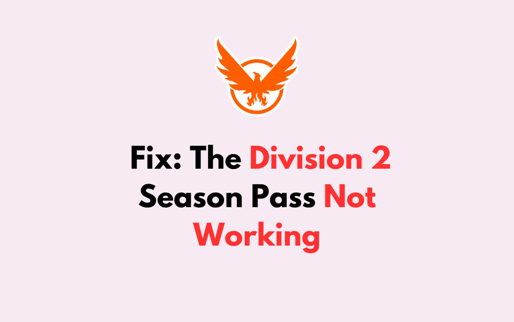 How To Fix The Division 2 Season Pass Not Working
