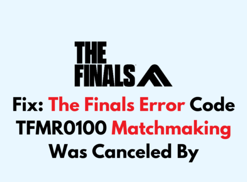 How To Fix The Finals Error Code TFMR0100 Matchmaking Was Canceled By