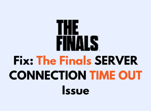 How To Fix The Finals SERVER CONNECTION TIME OUT Issue