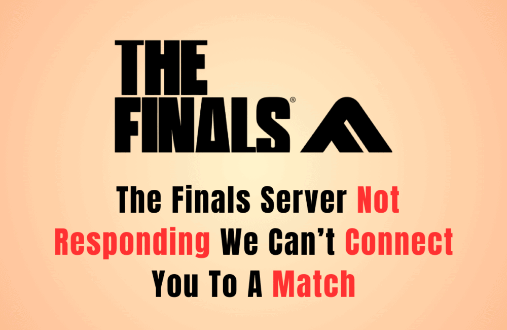 How To Fix The Finals Server Not Responding We Can’t Connect You To A Match