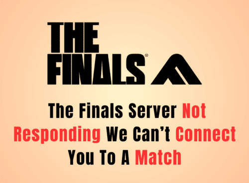How To Fix The Finals Server Not Responding We Can’t Connect You To A Match