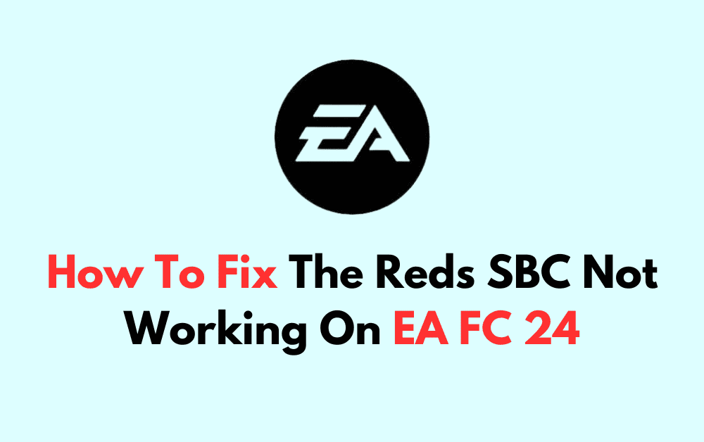 How To Fix The Reds SBC Not Working On EA FC 24