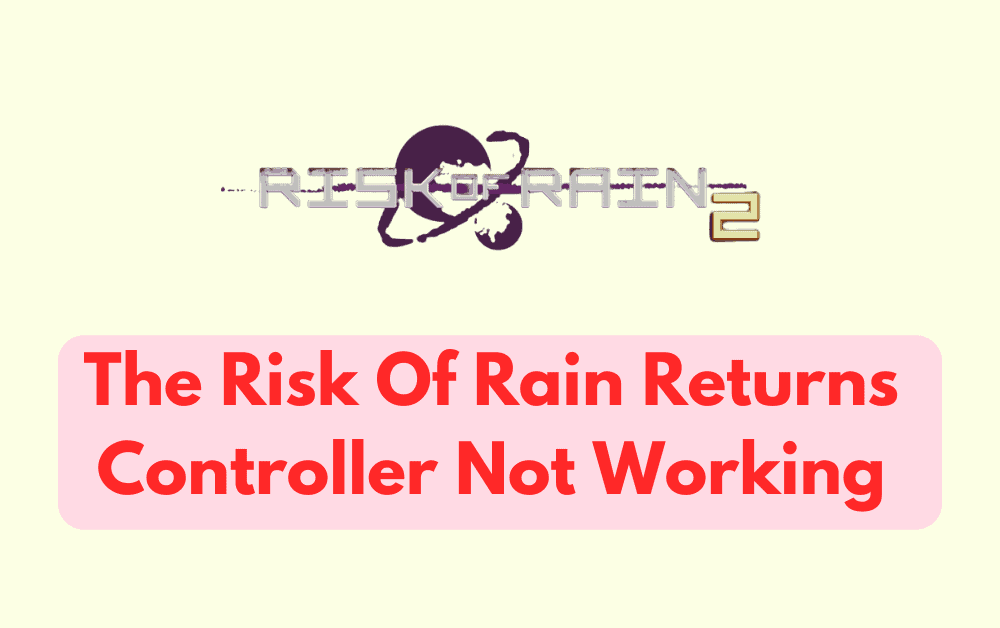 How To Fix The Risk Of Rain Returns Controller Not Working