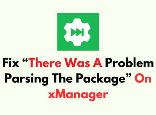 How To Fix There Was A Problem Parsing The Package On xManager 1