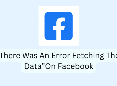 How To Fix There Was An Error Fetching The Data On Facebook