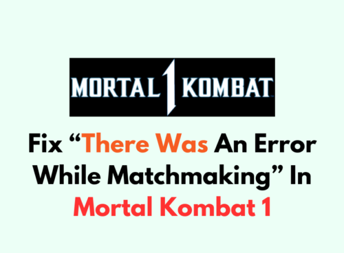 How To Fix There Was An Error While Matchmaking In Mortal Kombat 1