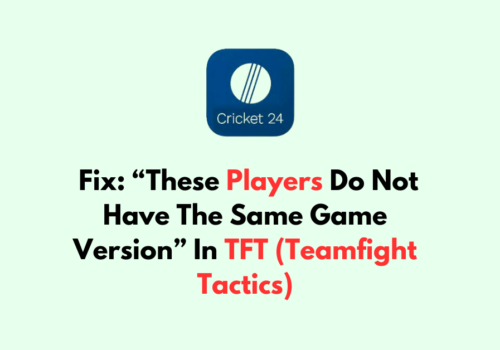 How To Fix These Players Do Not Have The Same Game Version In TFT Teamfight Tactics