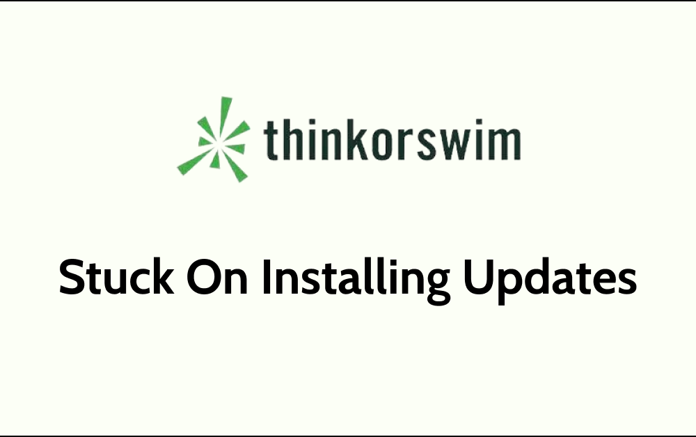 How To Fix Thinkorswim Stuck On Installing Updates