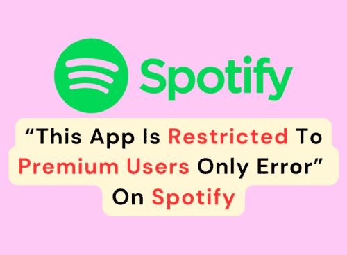 How To Fix “This App Is Restricted To Premium Users Only (Error Code: Accesspoint 22)” On Spotify