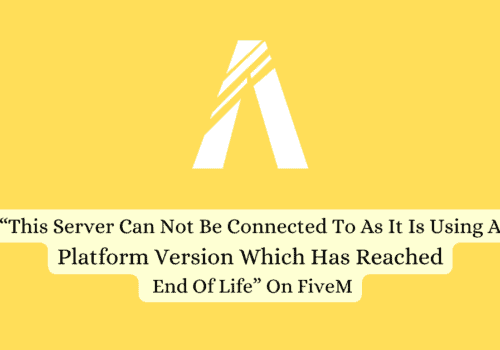 How To Fix This Server Can Not Be Connected To As It Is Using A Platform Version Which Has Reached End Of Life On FiveM