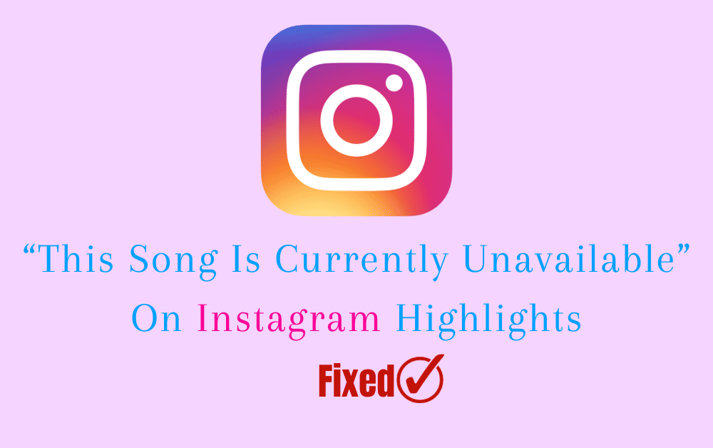 How To Fix “This Song Is Currently Unavailable” On Instagram Highlights