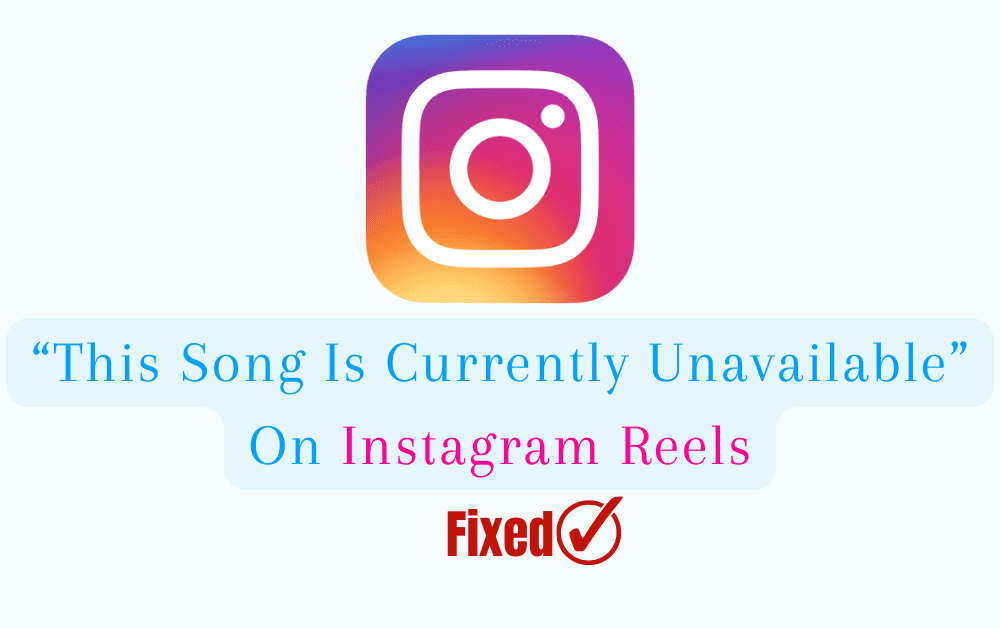How To Fix “This Song Is Currently Unavailable” On Instagram Reels