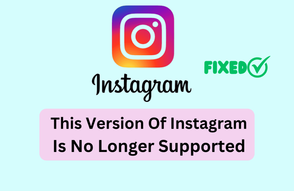 How To Fix This Version Of Instagram Is No Longer Supported