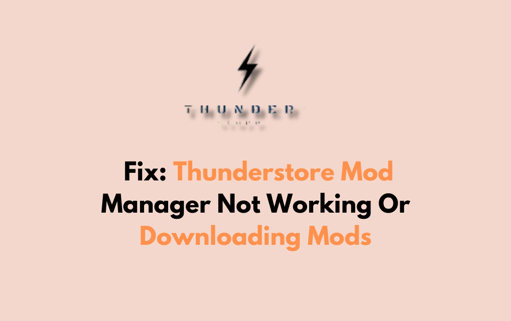 How To Fix Thunderstore Mod Manager Not Working Or Downloading Mods