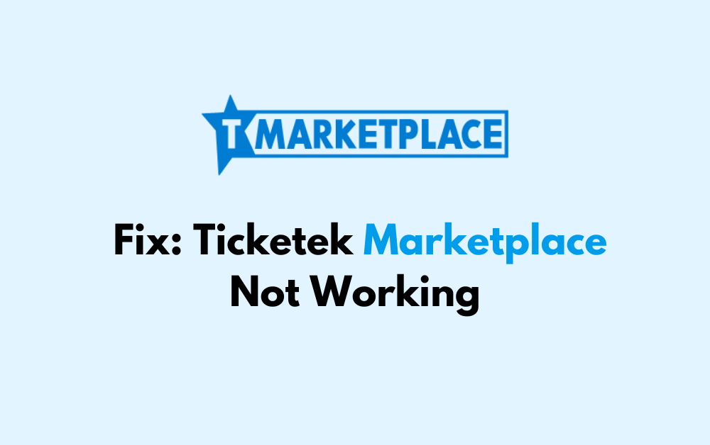 How To Fix Ticketek Marketplace Not Working