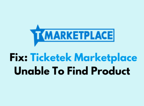 How To Fix Ticketek Marketplace Unable To Find Product