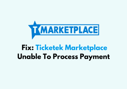 How To Fix Ticketek Marketplace Unable To Process Payment