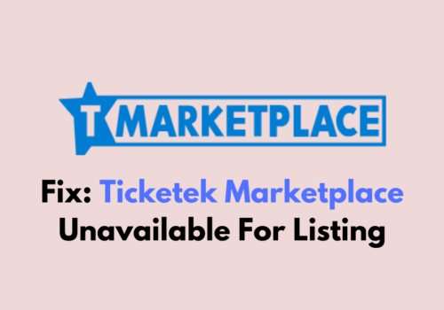 How To Fix Ticketek Marketplace Unavailable For Listing 1