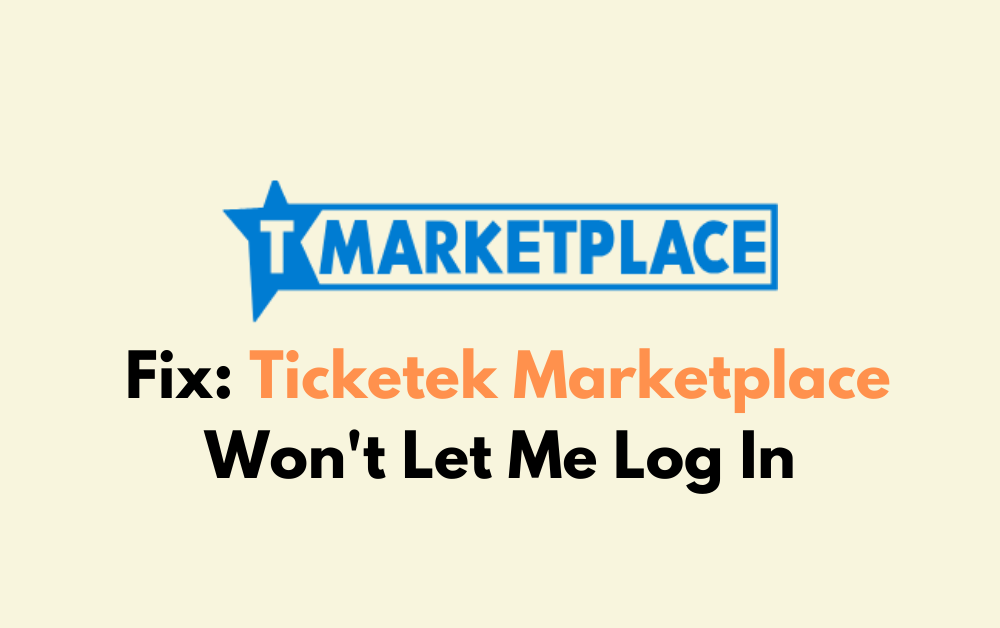 How To Fix Ticketek Marketplace Wont Let Me Log In 1