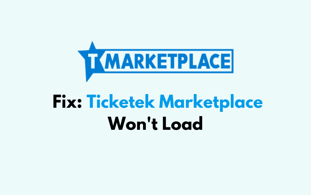 How To Fix Ticketek Marketplace Won't Load 1 How To Fix Ticketek Marketplace Wont Load